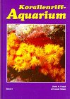 Korallenriff-Aquarium, Bd.4, Nesseltiere im Korallenriff und f�r das Korallenriff-Aquarium