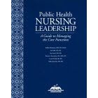 Public Health Nursing Leadership: A Guide to Managing the Core Functions by Bobbie Berkowitz