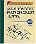 Preparation Guide for the ASE Parts Specialist Test P-2