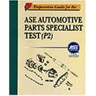 Preparation Guide for the ASE Parts Specialist Test P-2