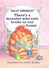 There's a monster who eats books in our house
