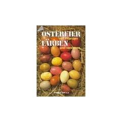 Ostereier mit Pflanzen f�rben und verzieren.