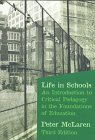 Life in Schools: An Introduction to Critical Pedagogy in the Foundations of Education (5th Edition)
