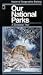 National Geographic Society: Our National Parks: A Seasonal Tour