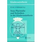 Neue Pharmaka und Techniken in der Kinderanästhesie by Wolfgang Funk and Harald Hollnberger