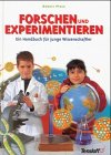 Forschen und Experimentieren - Ein Handbuch f&uuml;r junge Wissenschaftler - Robert Pince