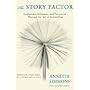The Story Factor: Inspiration, Influence and Persu&hellip von Annette Simmons