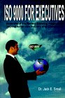 Iso 9000 for Executives: Understand the Fastest Growing Program to Impact American Industry and Commerce