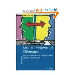 Manisch-depressive St�rungen: Kognitiv-verhaltenstherapeutisches Behandlungsmanual. Mit CD-ROM: Kognitiv -verhaltenstherapeutisches Behandlungsmanual. Materialien f�r die klinische Praxis