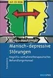 Manisch-depressive St&ouml;rungen: Kognitiv-verhaltenstherapeutisches Behandlungsmanual - Mit CD-ROM: Kognitiv -verhaltenstherapeutisches Behandlungsmanual - Materialien f&uuml;r die klinische Praxis - Thomas D. Meyer, Martin Hautzinger