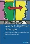 Manisch-depressive Störungen. Mit CD-ROM: Kognitiv -verhaltenstherapeutisches Behandlungsmanual. Materialien für die klinische Praxis by Thomas D. MeyerMartin Hautzinger