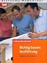 Richtig bauen: Ausf&uuml;hrung: Neubau und Umbau