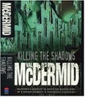 Killing the Shadows