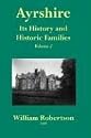 Ayrshire: Its History and Historic Families - Volume 2