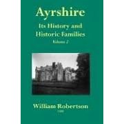 Ayrshire: Its History and Historic Families - Volume 2