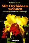 Produkt-Bild: Mit Orchideen wohnen. Praxistips zur Orchideenpflege