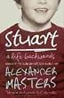 Stuart: A Life...