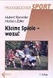 Kleine Spiele, wozu?