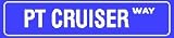 PT CRUISER WAY chrysler car sport street sign