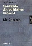 Geschichte des politischen Denkens. Die Griechen. Band 1/1. Von Homer bis Sokrates - Henning Ottmann