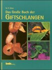 Das Gro�e Buch der Giftschlangen