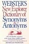 Webster's New Explorer Dictionary of Synonyms & Antonyms