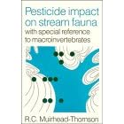 Pesticide Impact on Stream Fauna: With Special Reference to Macroinvertebrates by  R. C. Muirhead-Thomson