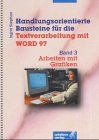 Handlungsorientierte Bausteine für den TV mit Winword 6/7.0: Handlungsorientierte Bausteine für die Textverarbeitung mit Word 97: Bd 3