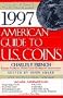 1997 AMERICAN GUIDE TO U S COINS: Most Up-to Date Coin Prices Available (Annual)
