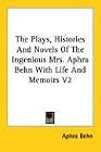 The Plays, Histories and Novels of the Ingenious M...