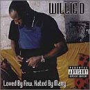Willie D - Loved by Few, Hated by Many