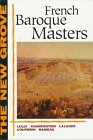 The New Grove French Baroque Masters: Lully, Charpentier, Lalande, Couperin, Rameau (The New Grove Series)