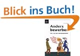 Anders bewerben 100 x Rat vom Bewerbungshelfer "Dieses Buch wird Karrieren machen!"