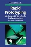 Rapid Prototyping. Werkzeuge fuer die schnelle Produktentwicklung.