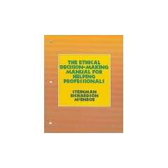 The Ethical Decision-Making Manual for Helping Professionals