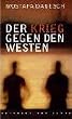 Der Krieg gegen den Westen. Weltpolitik in der Sackgasse