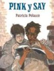 Pink y Say (Spanish Version) Patricia Polacco