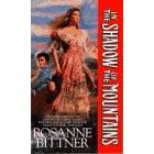 In the Shadow of the Mountains by Rosanne Bittner