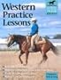 Western Practice Lessons: Ride Like a Champion, Train in a Progressive Plan, Improve Communication with Your Horse, Refine Your Performance (Horse Wise Guides)