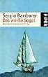 Das wei�e Segel: Wohin der Wind des Gl�cks dich tr�gt