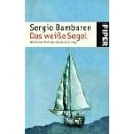 Das wei�e Segel: Wohin der Wind des Gl�cks dich tr�gt