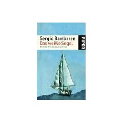 Das wei�e Segel: Wohin der Wind des Gl�cks dich tr�gt