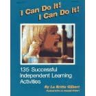 I Can Do It! I Can Do It!: 135 Sucessful Independent Learning Activities