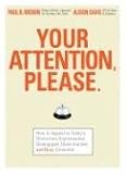 Your Attention Please: How to Appeal to Today's Distracted, Disinterested, Disengaged, Disenchanted, and Busy Consumer