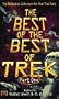 The Best of the Best of Trek Part One: The Definitive Collection for Star Trek Fans