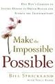 Making the Impossible Possible: One Man's Blueprint for Unlocking Your Hidden Potential and Achieving the Extraordinary