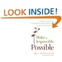 Make the Impossible Possible: One Man's Crusade to Inspire Others to Dream Bigger and Achieve the Extraordinary
