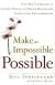 Making the Impossible Possible: One Man's Blueprint for Unlocking Your Hidden Potential and Achieving the Extraordinary