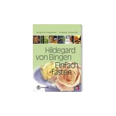 Hildegard von Bingen - Einfach fasten