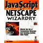 Click here to buy JavaScript and Netscape Wizardry: The Ultimate Guide to Harnessing the Power of JavaScript... by  Dan Shafer.
